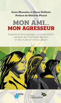 Mon ami... mon agresseur [ancienne édition]